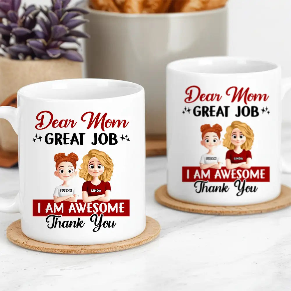 Funny Mom Coffee Mug Dear Mom, Great Job Personalized Ceramic Mug with Custom Kid Design