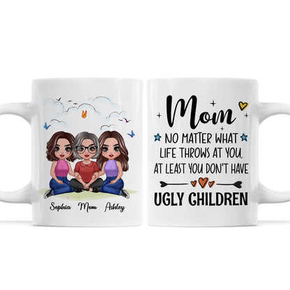 Embracing Doll Mom Daughters Sitting No Matter What Life Throws At You Personalized Mug