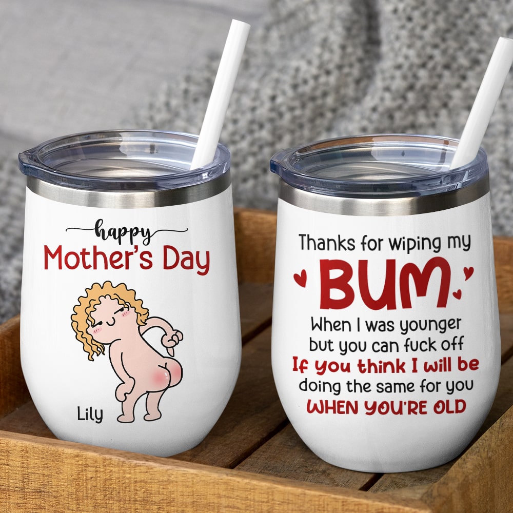 Thanks For Wiping My Bum When I Was Younger - Personalized Mother's Day Mug - Gift For Mom