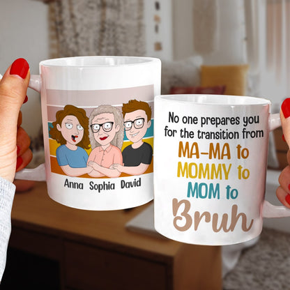 No One Prepares You For the Transition- Gift For Mom-Personalized Coffee Mug-Mom Mug
