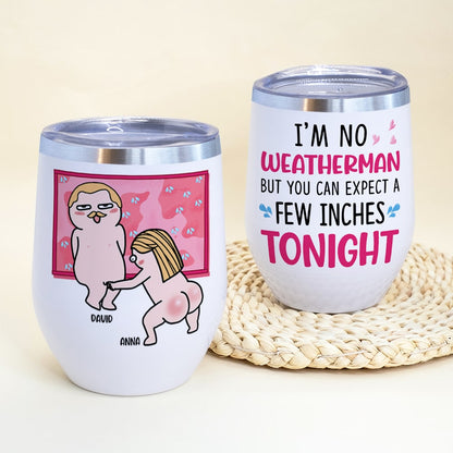 I'm No Weatherman - Gift For Couples- Personalized Wine Tumbler- Funny Couple Wine Tumbler
