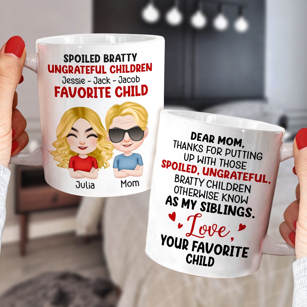 Dear Mom, Thanks For Putting Up With Those Bratty Children - Personalized Mug - Gift For Mom
