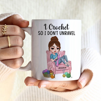 Crochet, I Crochet So I Don't Unravel, Personalized Mug, Gift For Crochet Lovers