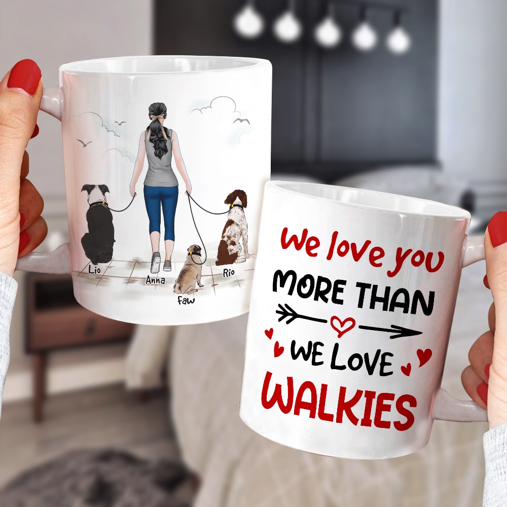 We Love You More Than We Love Walkies - Personalized Mug - A Girl Walking With Dogs Mug - Gift For Dog Lovers
