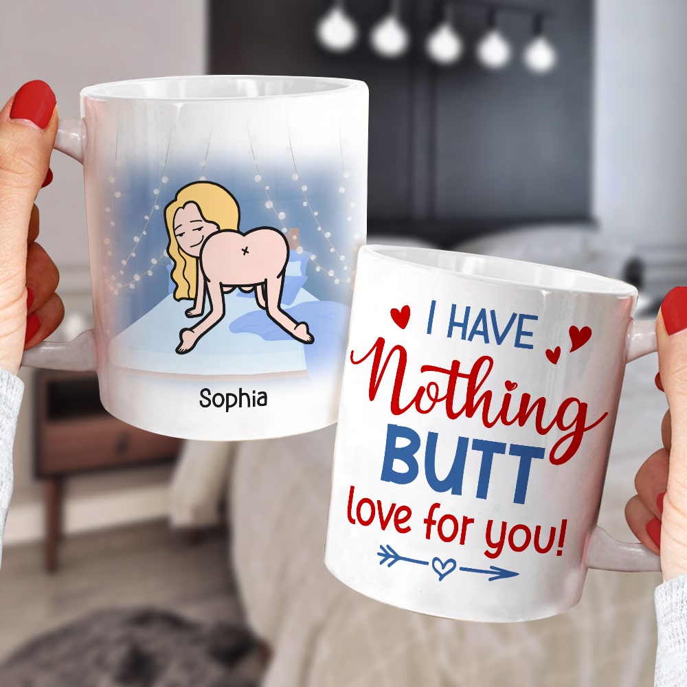 I Have Nothing Butt Love For You - Personalized Coffee Mug - Gift For Couple