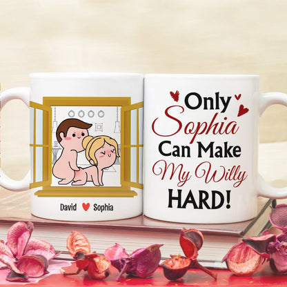 Only You Can Make My Willy Hard, Personalized Coffee Mug, Couple Gift