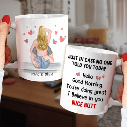 You're Doing Great I Believe In You Nice Butt - Personalized Couple Mug - Gift For Couple