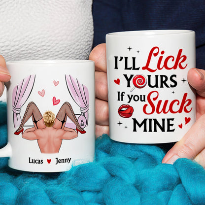 I'll Lick Yours If You Suck Mine- Personalized Coffee Mug- Gift For Him/ Gift For Her- Funny Couple Coffee Mug