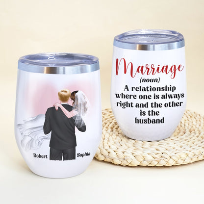 Marriage A Relationship Where One Is Always Right-Gift For Couples-Personalized Coffee Mug- Wedding Gifts