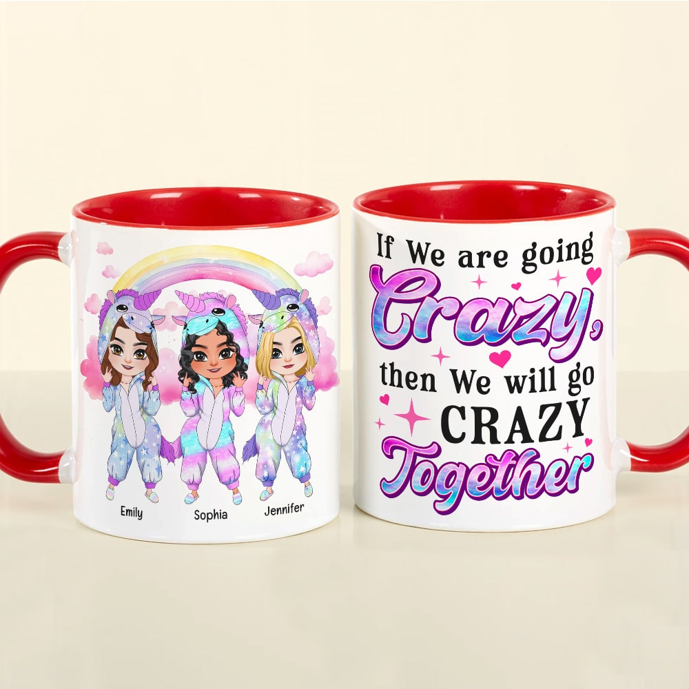 We Will Go Crazy Together-Personalized Accent Mug -Gift For Besties- Unicorn Besties Mug