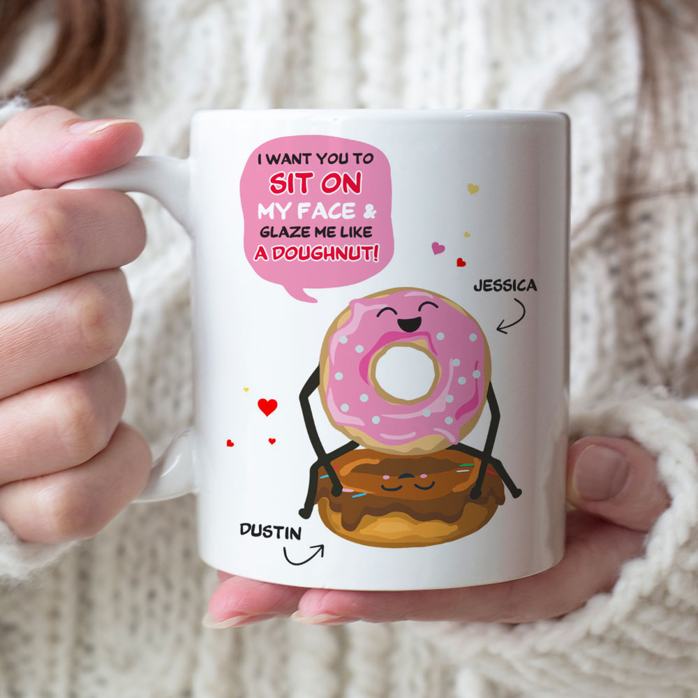 Couple Valentine I Want You To Sit On My Face - Personalized White Mug