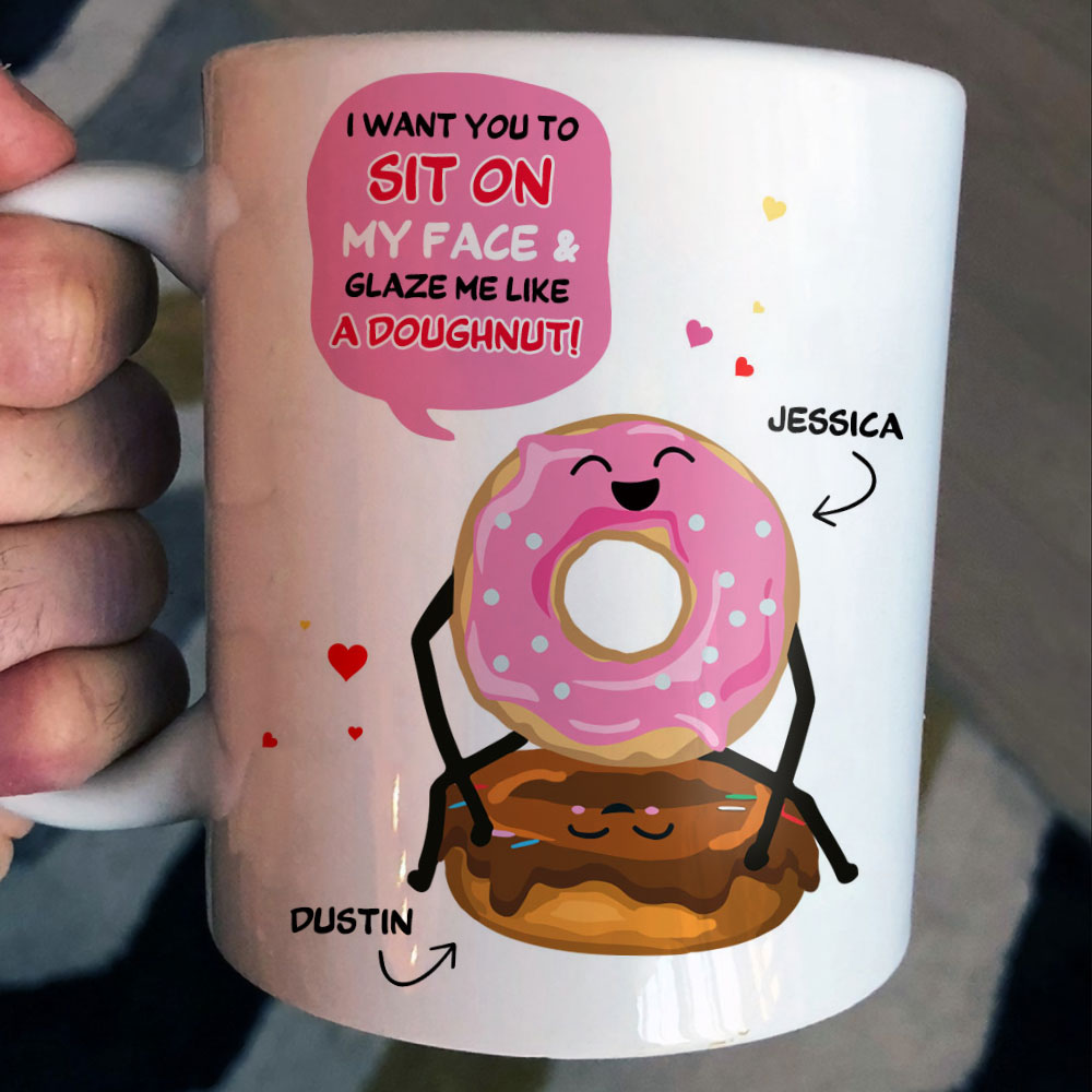 Couple Valentine I Want You To Sit On My Face - Personalized White Mug