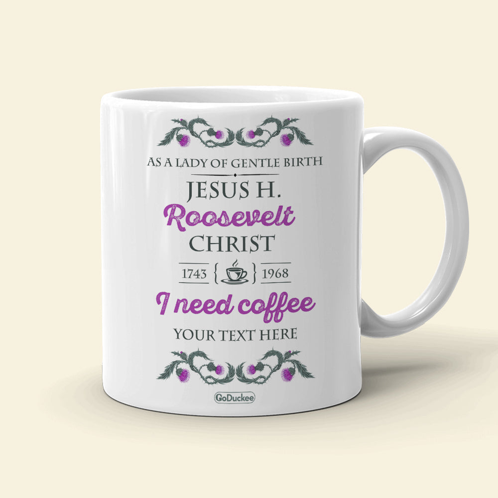 Outlander As A Lady Of Gentle Birth - Personalized White Mug