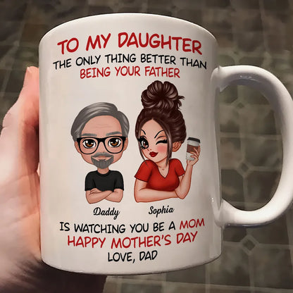 To My Daughter Heartfelt Mug from Dad with Custom Character Design Perfect Gift for Mother's Day