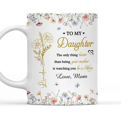 To My Daughter Watching You Be a Mom Personalized Floral Mug Touching Mother's Day Gift from Mom to Daughter