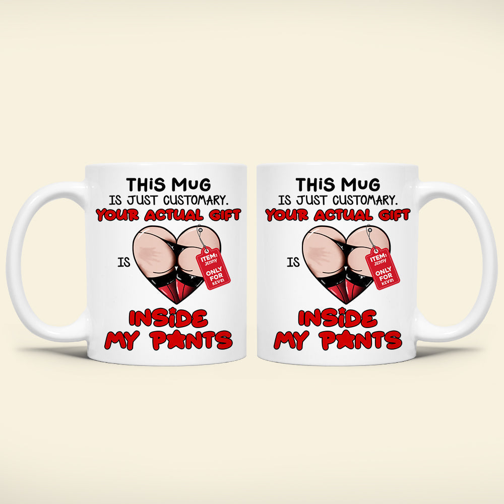 Personalized Gifts For Couple Coffee Mug Your Actual Gift Inside My Pants