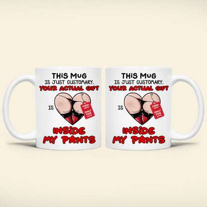 Personalized Gifts For Couple Coffee Mug Your Actual Gift Inside My Pants