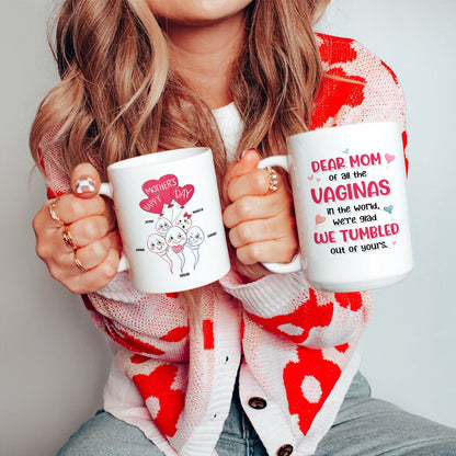 Dear Mom Of All The Vaginas In The World, We're Glad We Tumbled Out Of Yours - Mother's Day Gift - Personalized Funny Sperm Coffee Mug - Gift For Mom