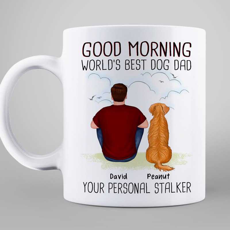 Good Morning Happy Father's Day Human Servant Dog Dad Back View Personalized Mug