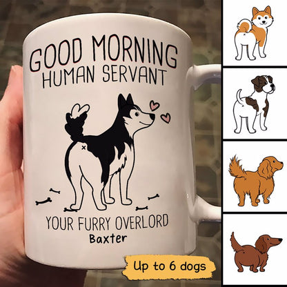 Good Morning Human Servant Wiggle Butt Dog Personalized Mug