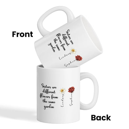 Sisters Are Diffrent Flowers From The Same Garden Personalized Mug, Long Distance Togetherness Birthday Christmas Gift For Sisters, Siblings