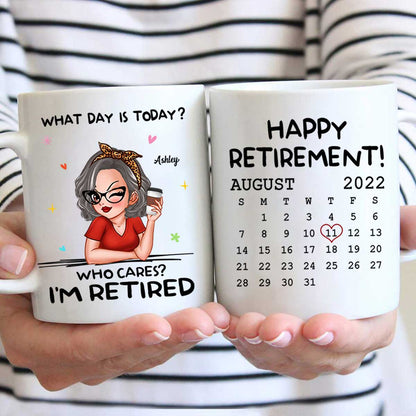 What Day Is Today Happy Retirement Funny Gift Calendar Date Personalized Mug