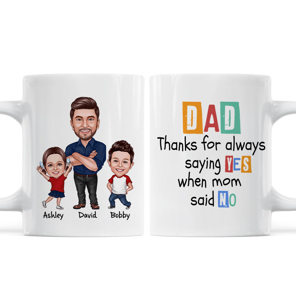 Dad Thanks For Always Saying Yes Caricature Style Personalized Mug