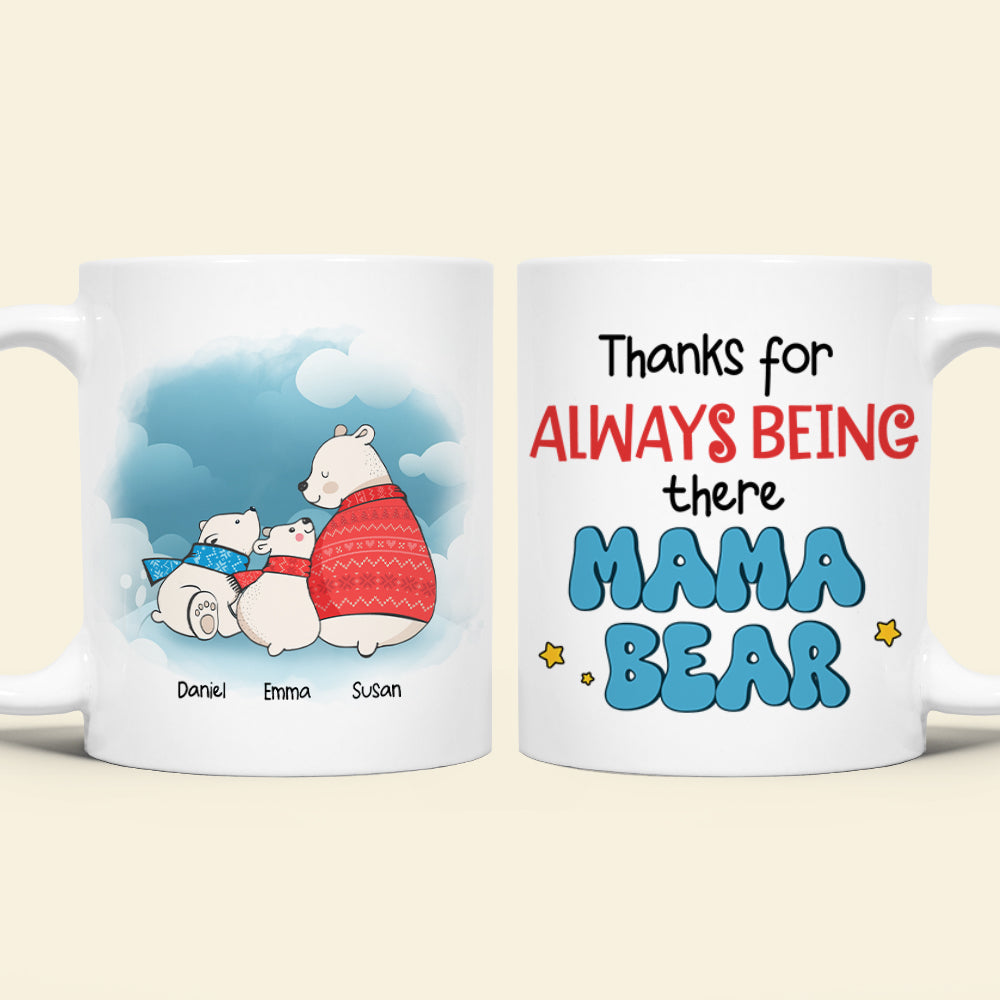 Personalized Gifts For Mom Coffee Mug Thanks For Always Being There Mama Bear