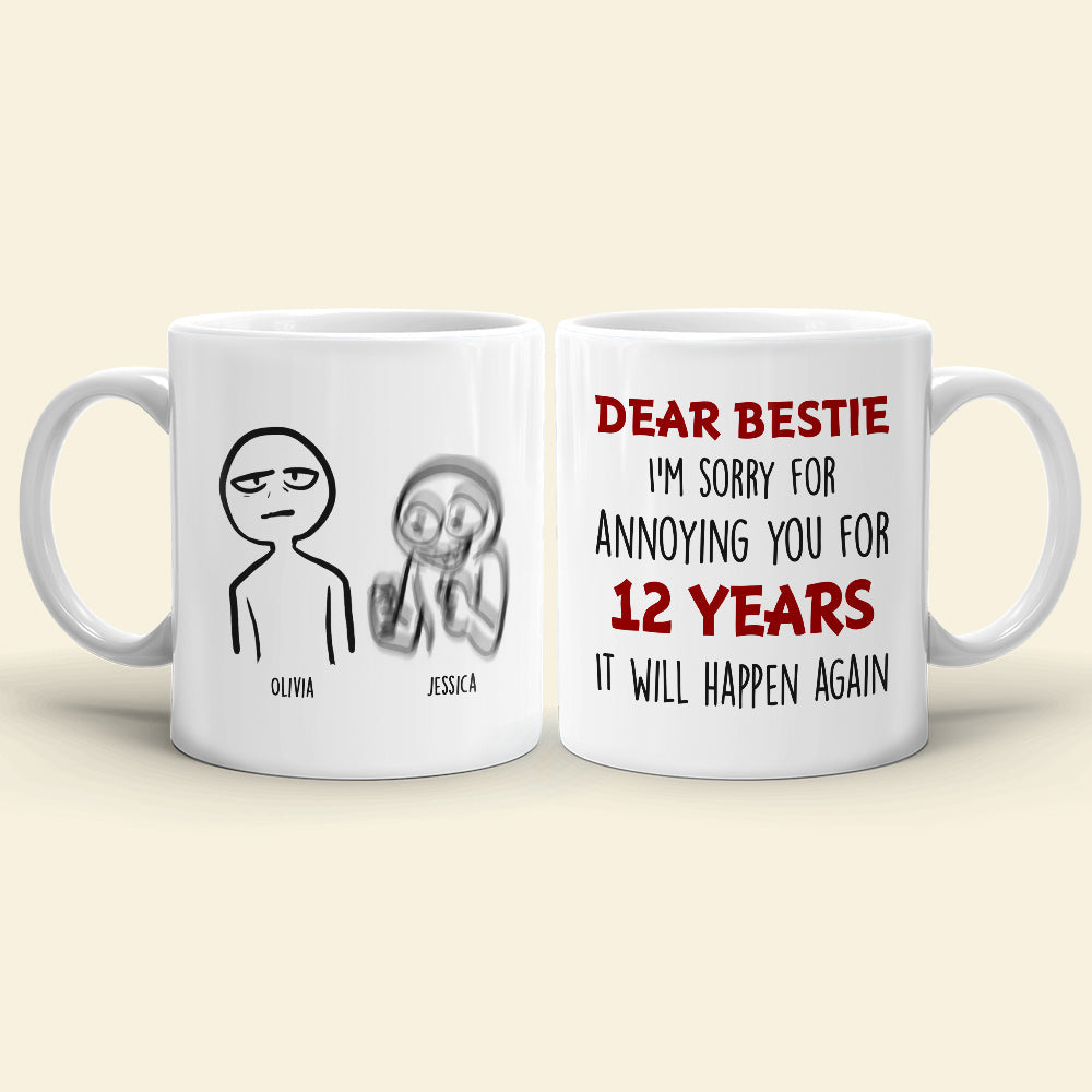 I'm Sorry For Annoying You Personalized Mug, Friends Gift