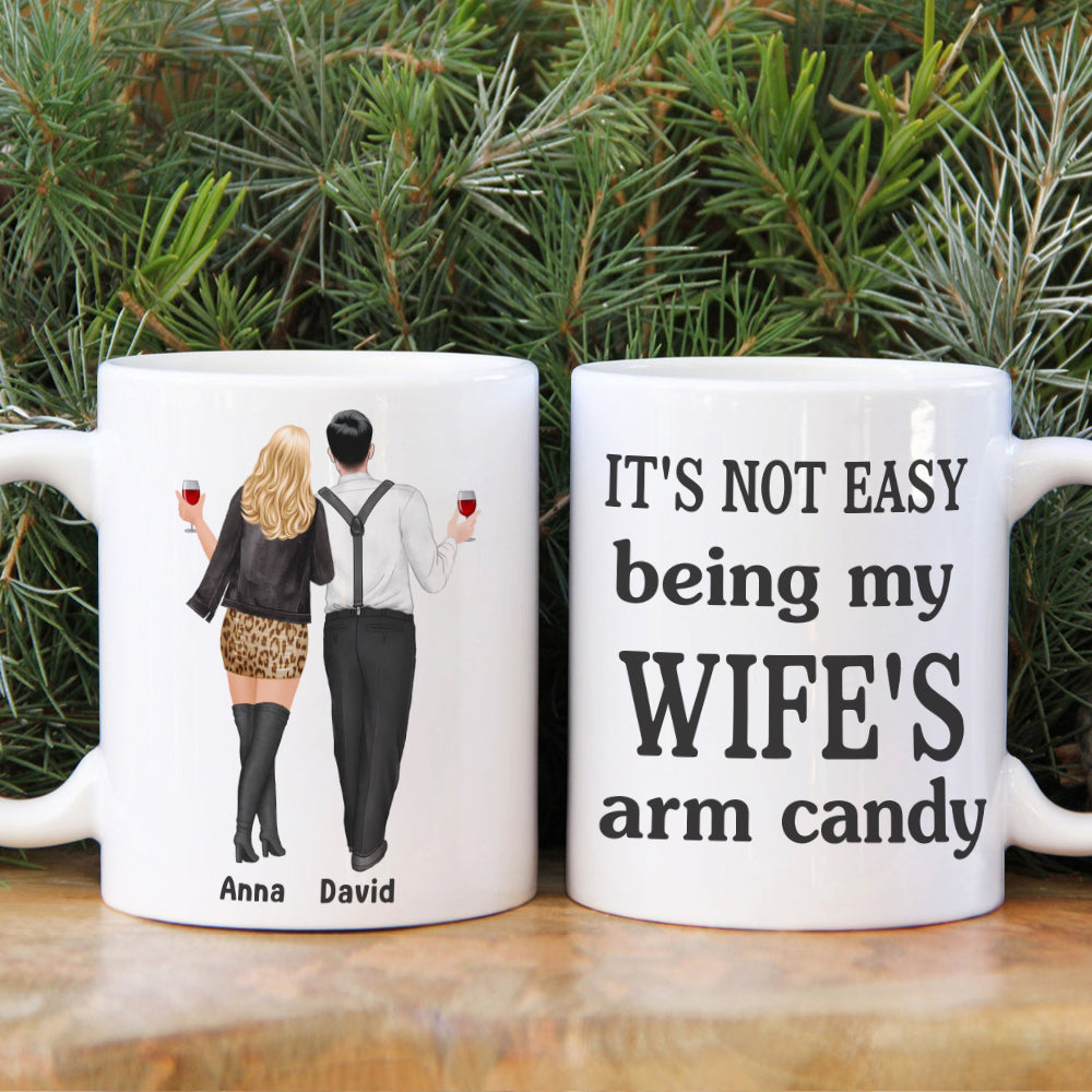 It's Not Easy Being My Wife's/Husband's Arm Candy Personalized Couple Mug, Gift For Couple