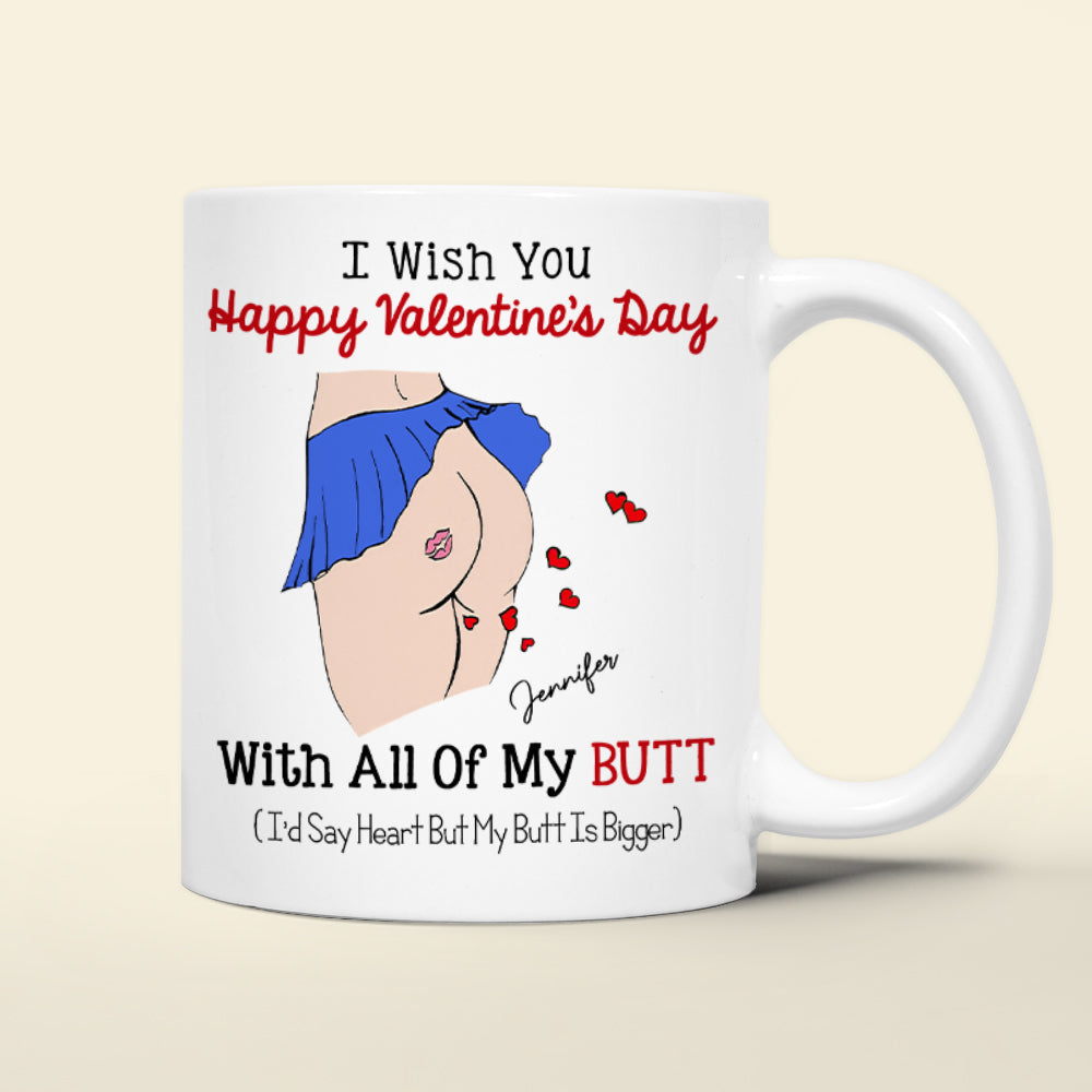 I Wish You Happy Valentine's Day, Couple Gift, Personalized Mug, Funny Butt Mug