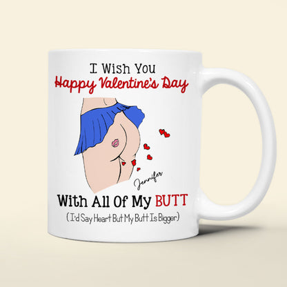 I Wish You Happy Valentine's Day, Couple Gift, Personalized Mug, Funny Butt Mug