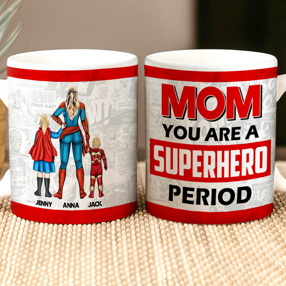 Personalized Gifts For Mom Coffee Mug You Are The Superhero Period 01OHTN111223TM Mother's Day Gifts