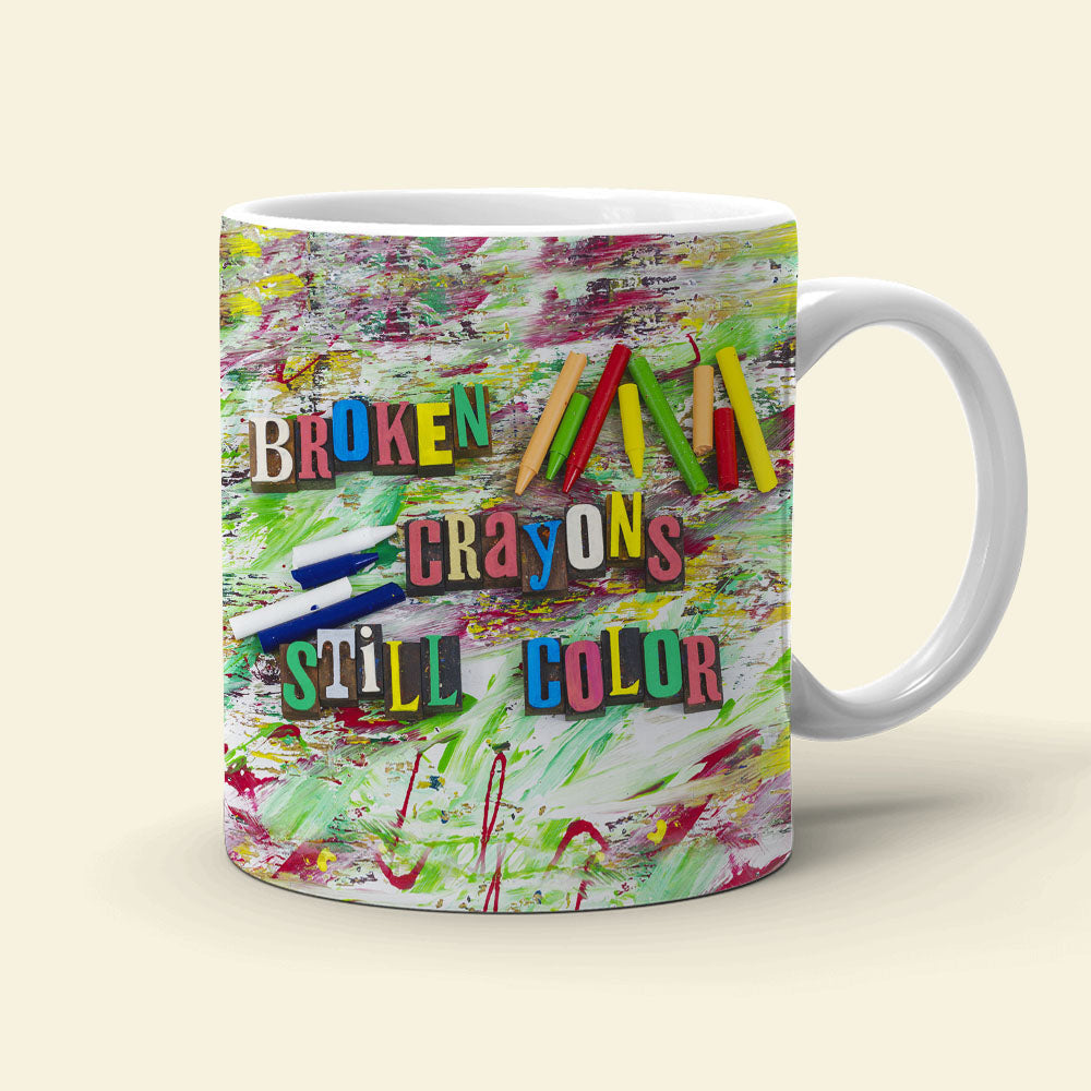 Broken Crayons Still Color-Positive Inspirational Coffee Mug, Broken Crayons Mug