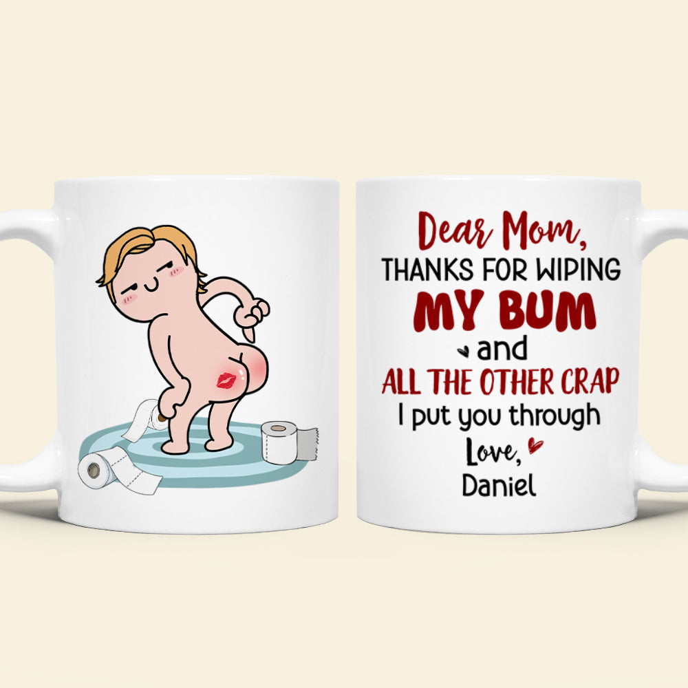 Personalized Gifts For Mom Coffee Mug Dear Mom, Thanks For Wiping My Bum