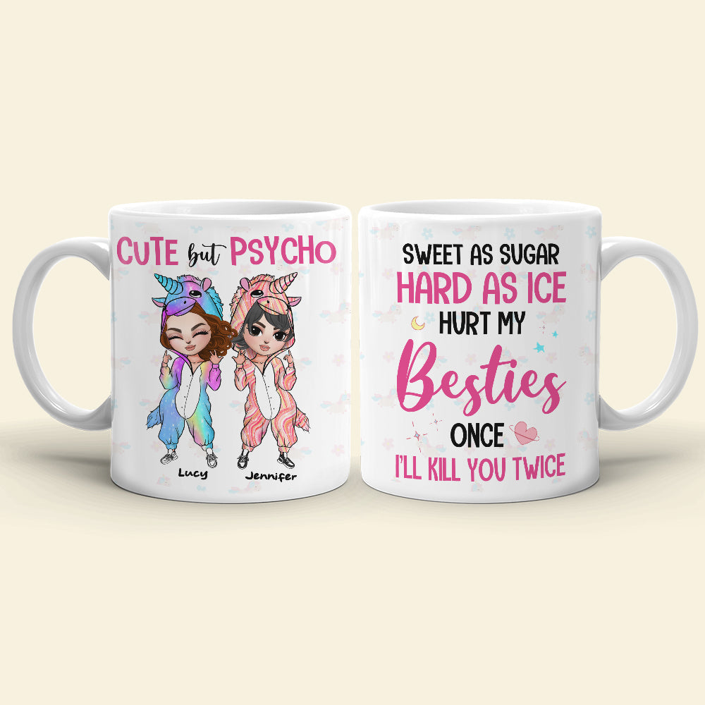 Sweet As Sugar Hard As Ice Hurt My Besties Once I'll Kill You Twice, Unicorn Mug Christmas Gift For Besties