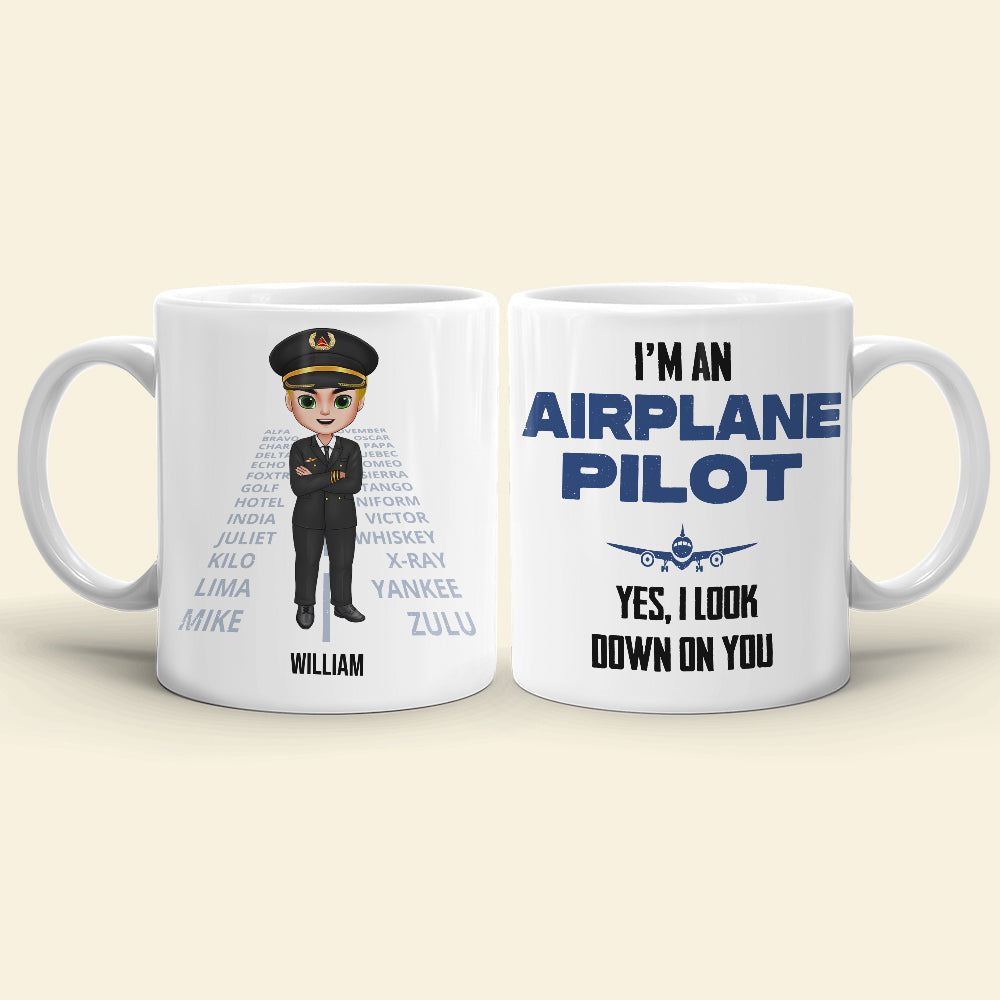 I'm An Airplane Pilot Yes I Look Down On You, Pilot White Mug Gift
