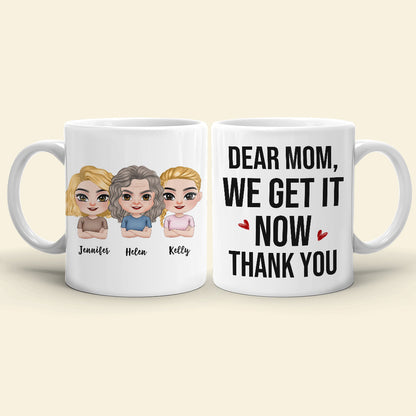 Dear Mom, We Get It Now, Gift For Mom, Personalized Mug, Mom And Kid Mug, Mother's Day Gift