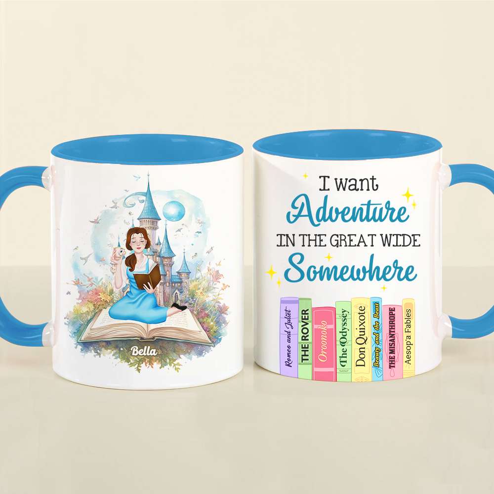 I Want Adventure In The Great Wide Some Where, Gift For Book Lover, Personalized Mug, Custom Title Book Lover Girl Mug 03HTHN211223PA