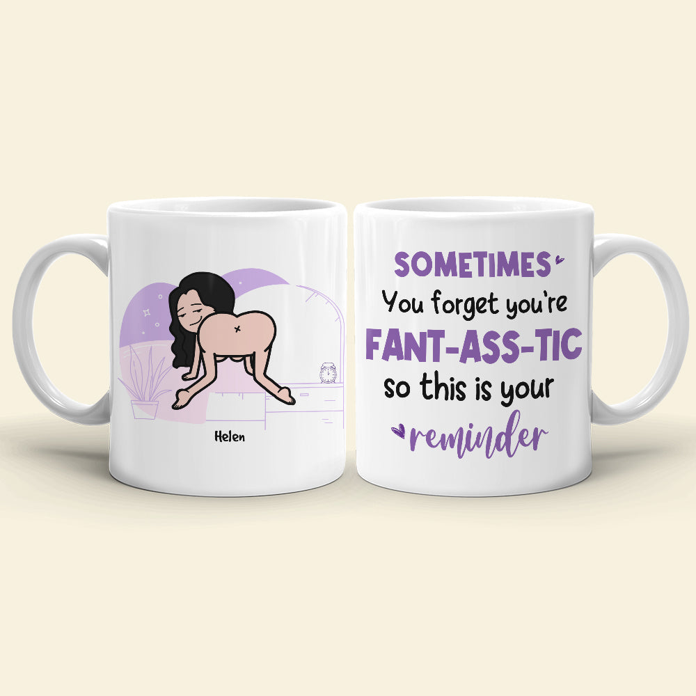 Sometimes You Forget You're Fant-Ass-Tic, Gift For Couple, Personalized Mug, Funny Couple Gift