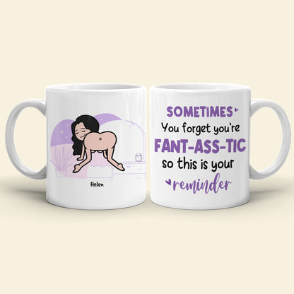 Sometimes You Forget You're Fant-Ass-Tic, Gift For Couple, Personalized Mug, Funny Couple Gift