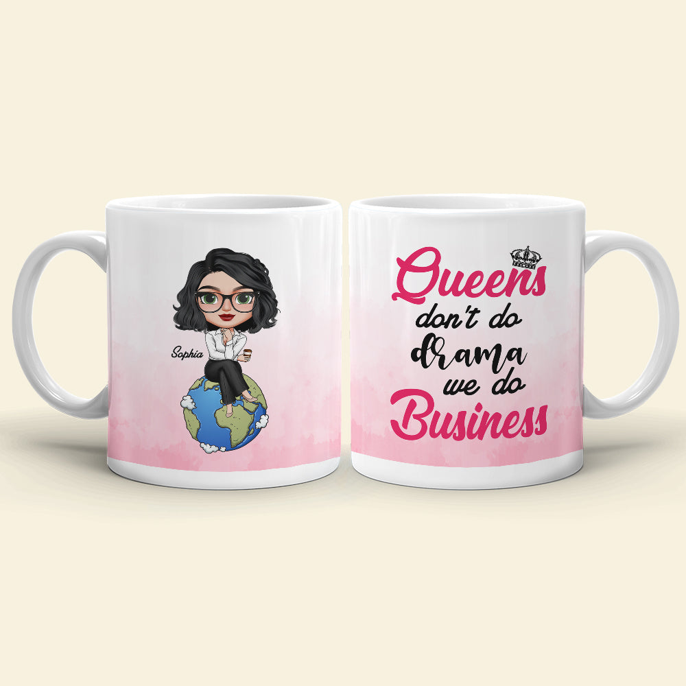 Queen Don't Do Drama We Do Business Personalized Boss Mug, Gift For Girl