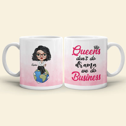 Queen Don't Do Drama We Do Business Personalized Boss Mug, Gift For Girl