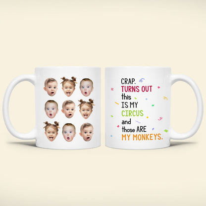 Crap Turns Out This Is My Circus, Personalized Coffee Mug Upload Photo, Little Kid Monkey Mug