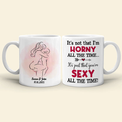It's Not That I'm Horny All The Time, Naked Couple White Mug Happy Valentine's Day Gift For Couple