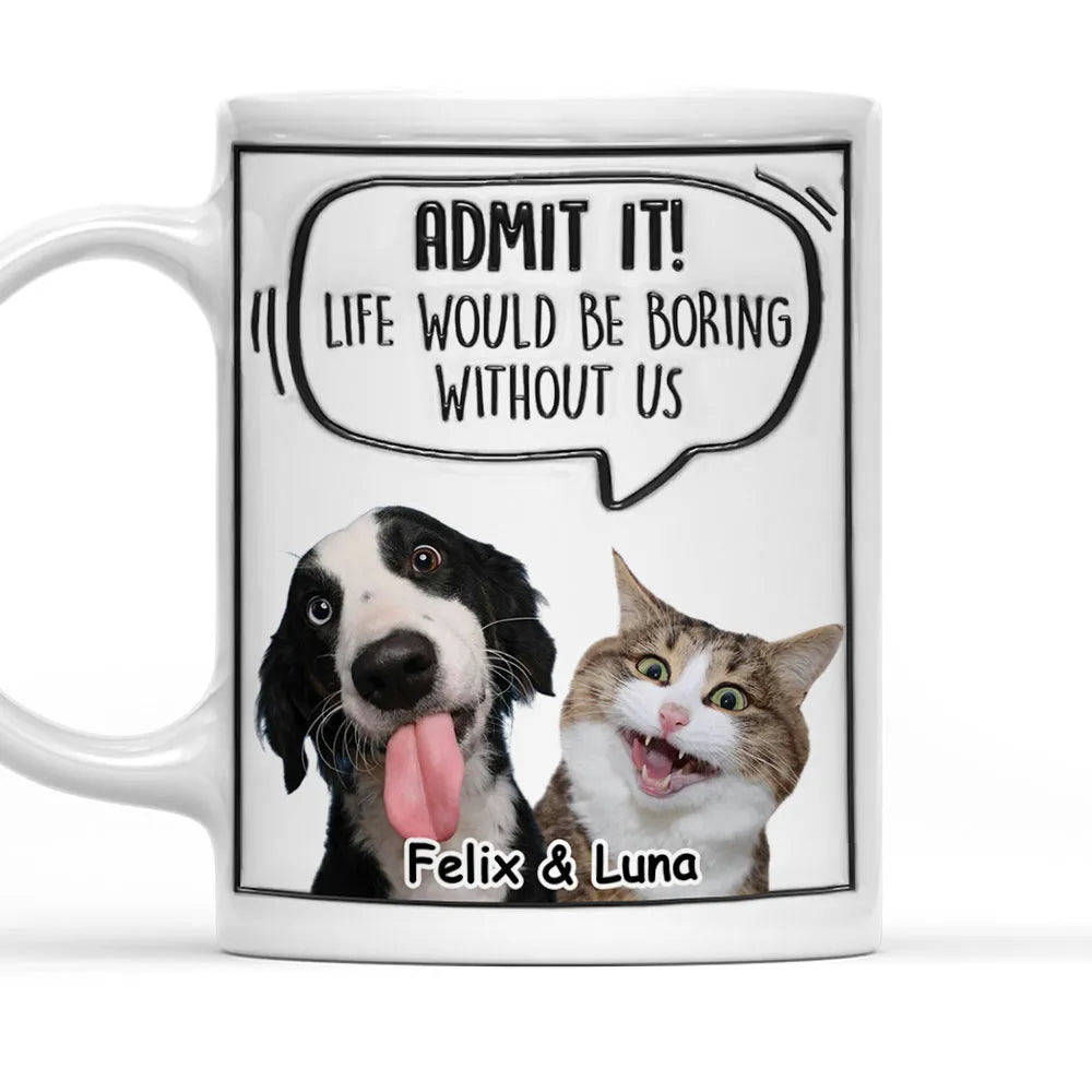 Custom Photo Let's Admit It - Personalized 3D Inflated Effect Ceramic Mug - Gift For Pet Lovers | NA94