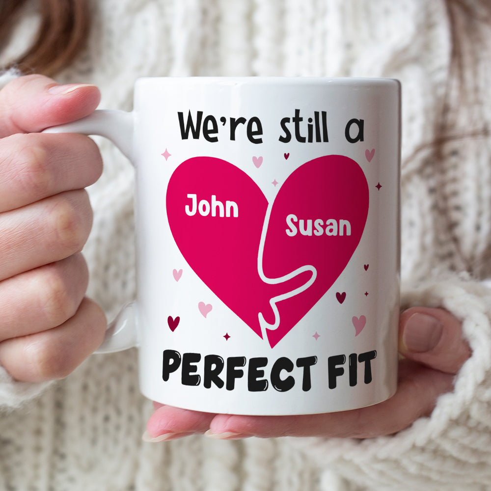 We're Still A Perfect Fit Personalized Naughty Couple Mug, Gift For Couple