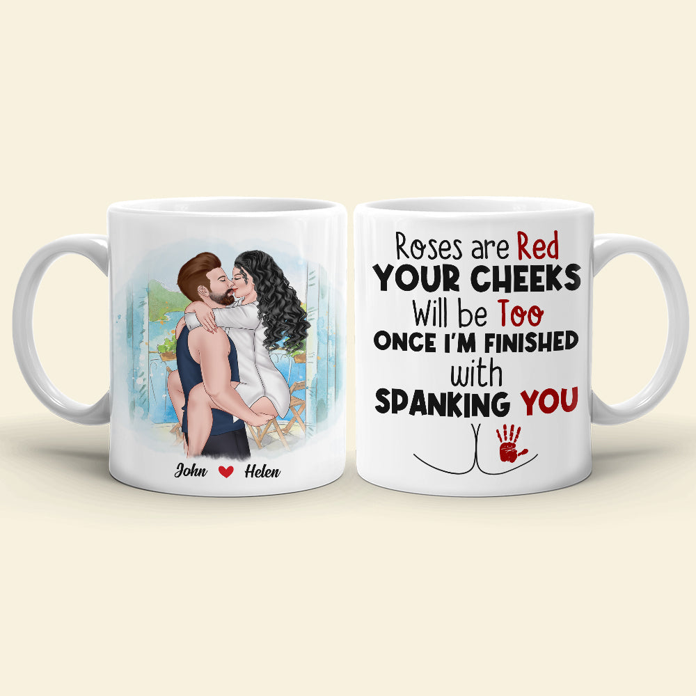 Personalized Romantic Couple Mug, Your Cheeks Will Be Too Once I'm Finished With Spanking You, Funny Gift For Couple