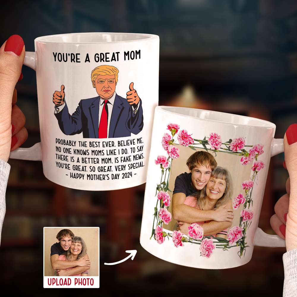 Custom Photo Gifts For Mom Coffee Mug You're A Great Mom 05ACDT280324