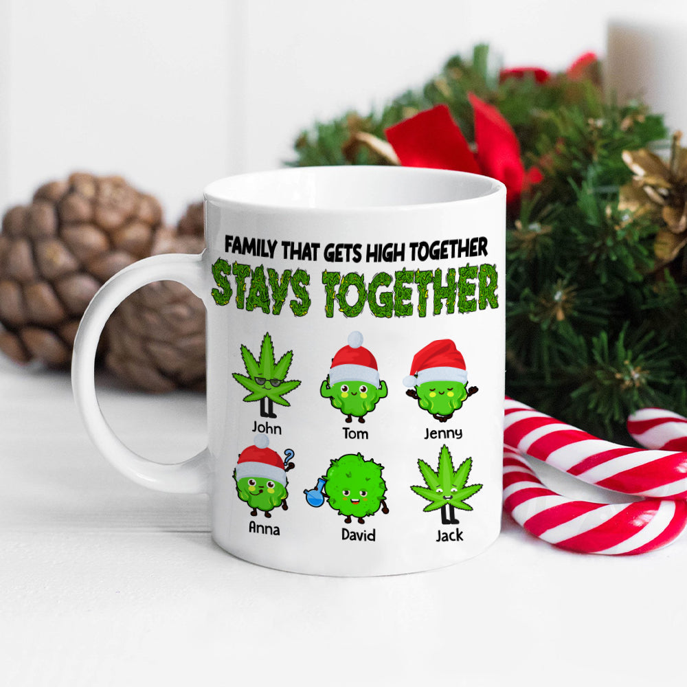 Family That Gets High Together Stays Together Personalized Weed Family Mug, Christmas Gift
